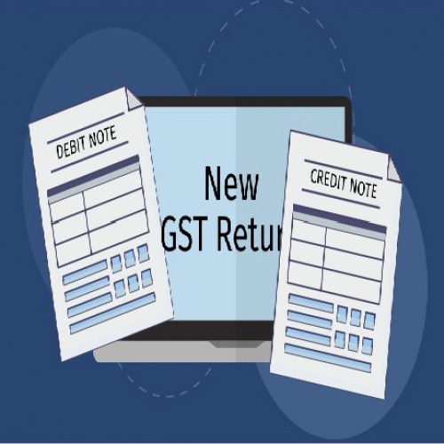 Credit Note or Debit Note Reporting Under New GST Returns